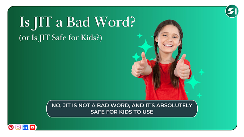 Is JIT a Bad Word or Is JIT Safe for Kids