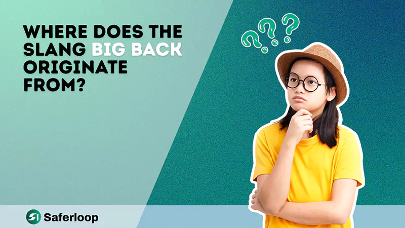 Where Does the Slang Big Back Originate From