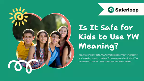 Is YW safe for kids