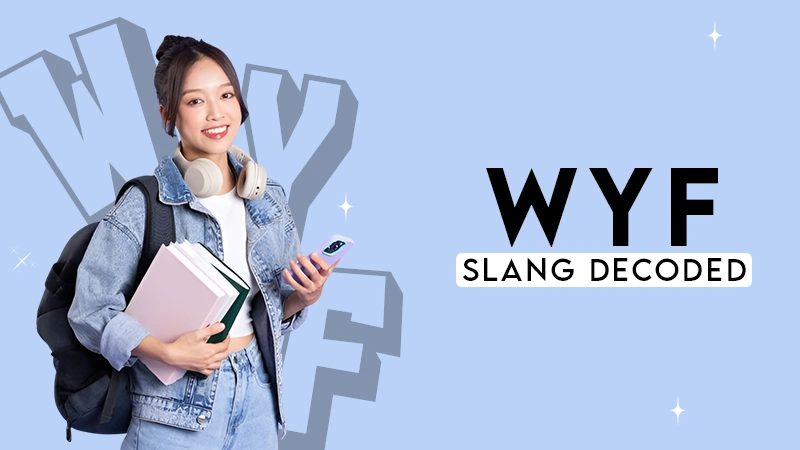 WYF SLANG DECODE