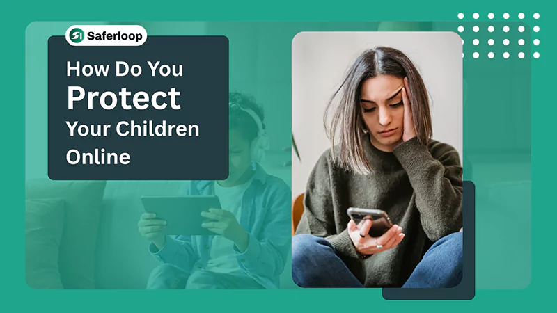 How Do You Protect Your Children Onlinee