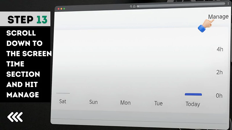 Step 13 Scroll down to the Screen Time section and hit the Manage