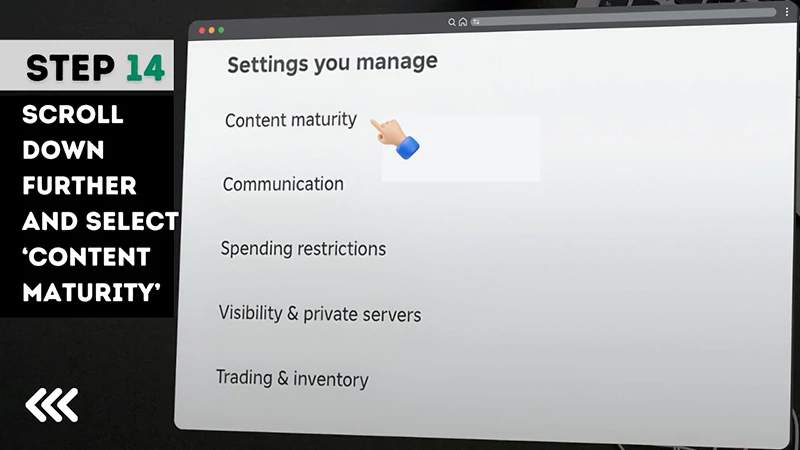 Step 14 Scroll down further and select Content Maturity