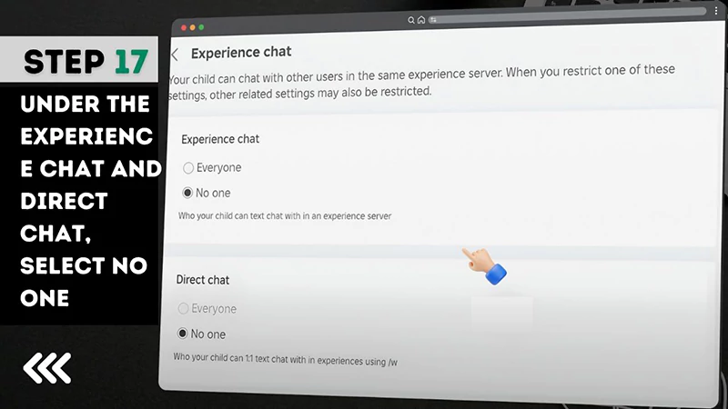 Step 17 Under the Experience Chat and Direct Chat select No One