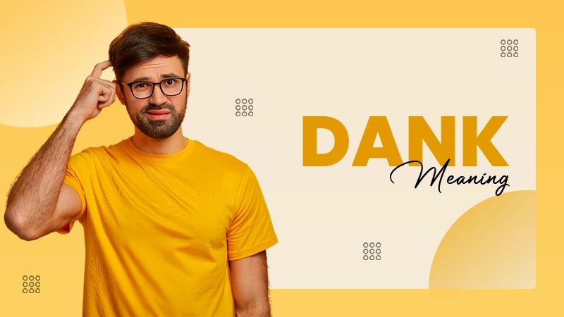 Dank Meaning