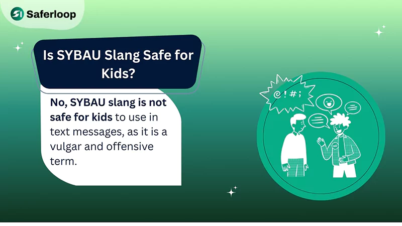 Is SYBAU Slang Safe for Kids
