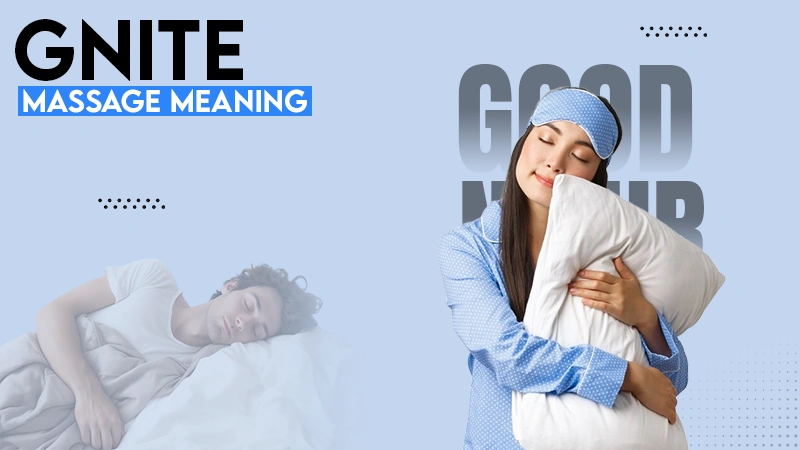 GNITE MASSEGE MEANING