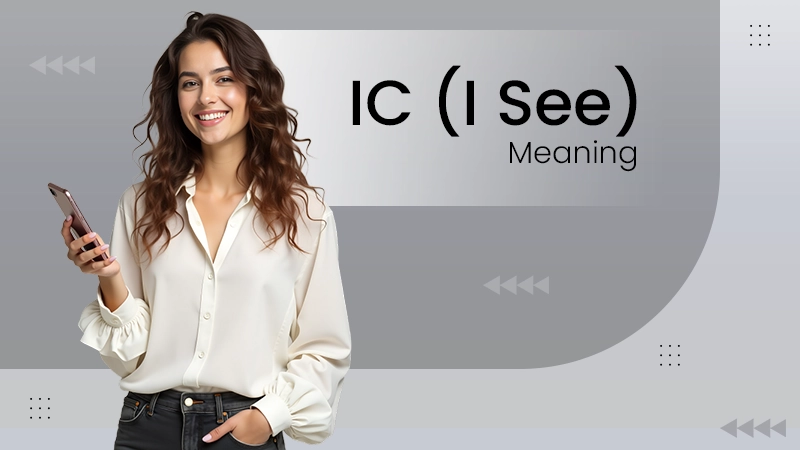 IC (I See) Meaning