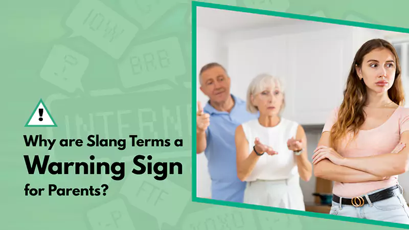 Why are Slang Terms a Warning Sign for Parents