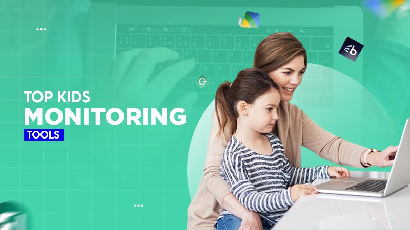 top kids monitoring tools