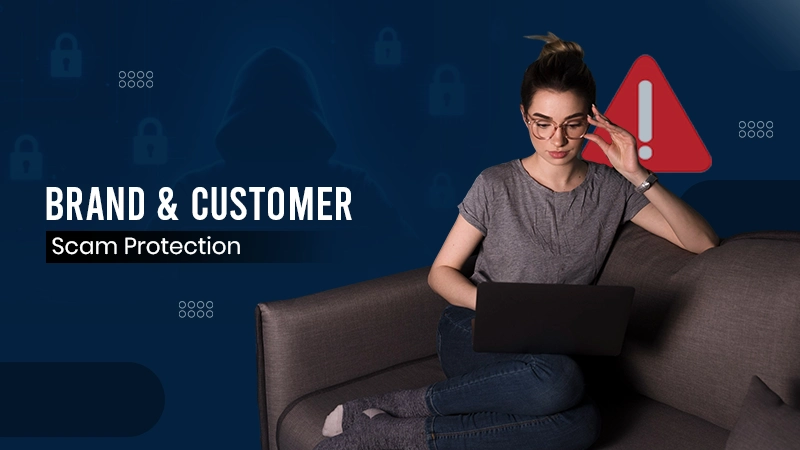 Brand & Customer Scam Protection