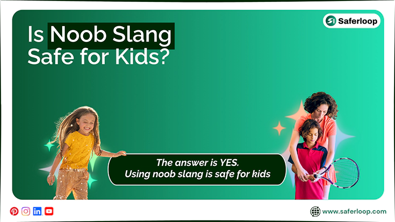 Is Noob Slang Safe for Kids