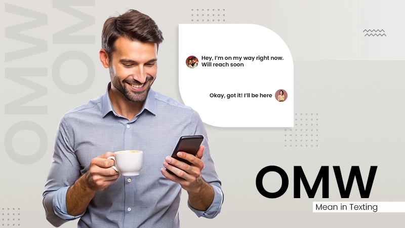 OMW Mean in Texting