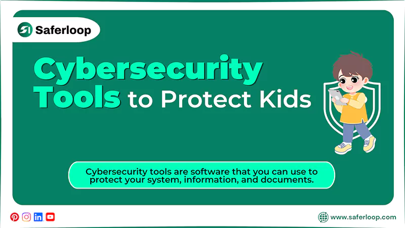 Cybersecurity Tools to Protect Kid