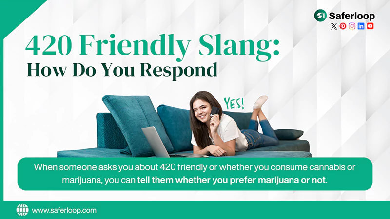 How Do You Respond to 420 Friendly Slang
