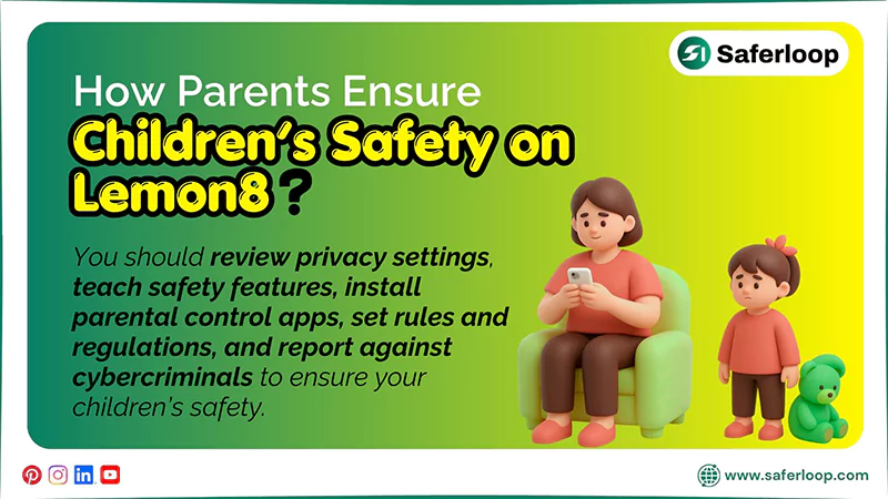 How Parents Ensure Childrens Safety on Lemon8