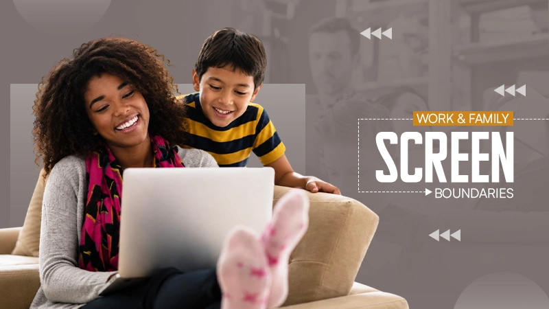 Work & Family Screen Boundaries