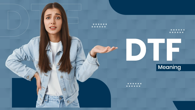 DTF Meaning