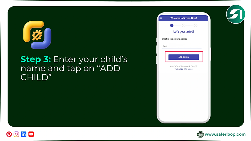 Enter your child’s name and tap on “ADD CHILD”
