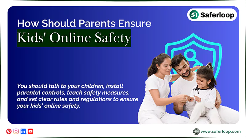 How Should Parents Ensure Kids Online Safety