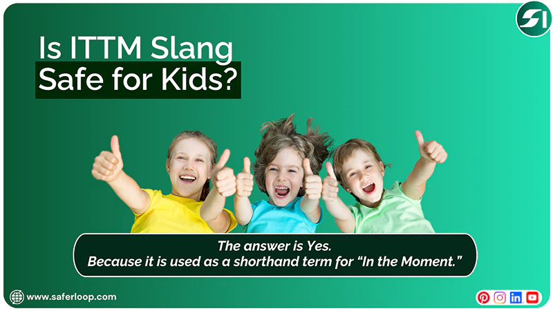 Is ITTM Slang Safe for Kids