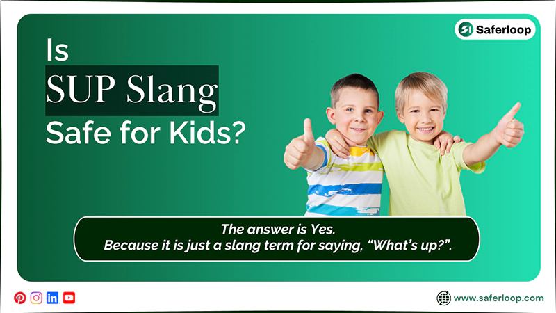 Is SUP Slang Safe for Kids