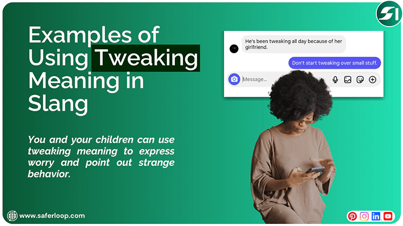 Examples of Using Tweaking Meaning in Slang