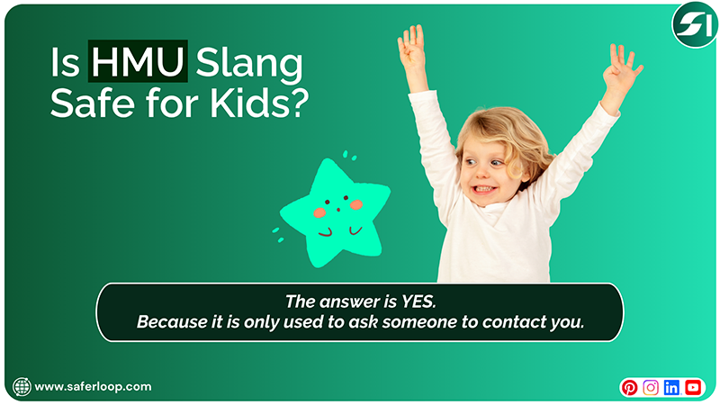 If someone asks you Is HMU Slang Safe for Kids then tell them YES because it is only used to ask someone to contact you