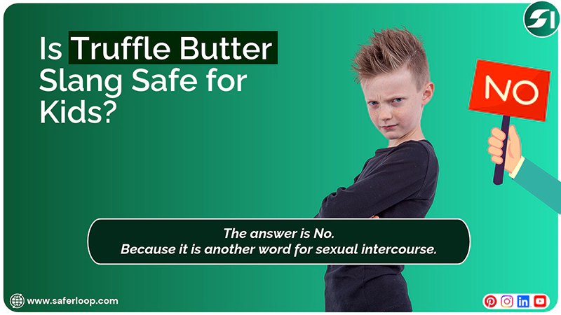 Is Truffle Butter Slang Safe for Kids find out the answer in either yes or no