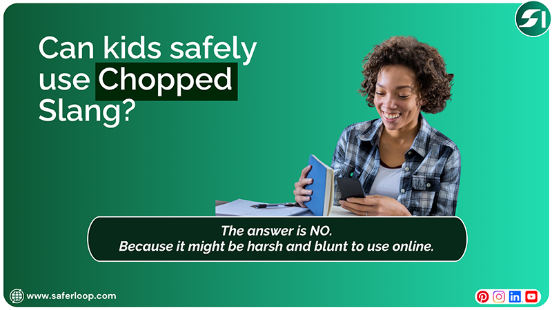 Can kids safely use Chopped Slang? No, they can’t