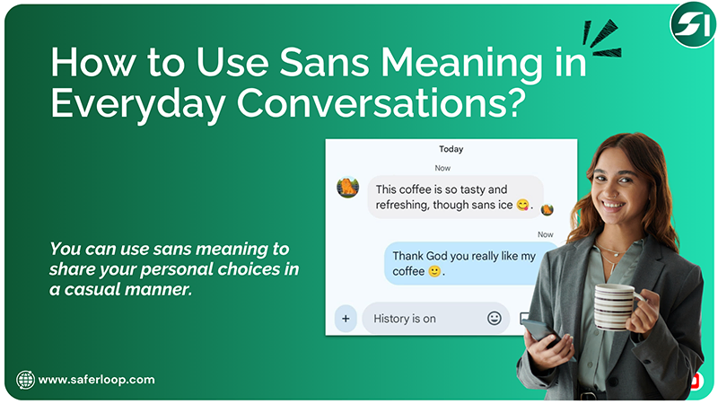 How to use sans meaning in everyday conversations