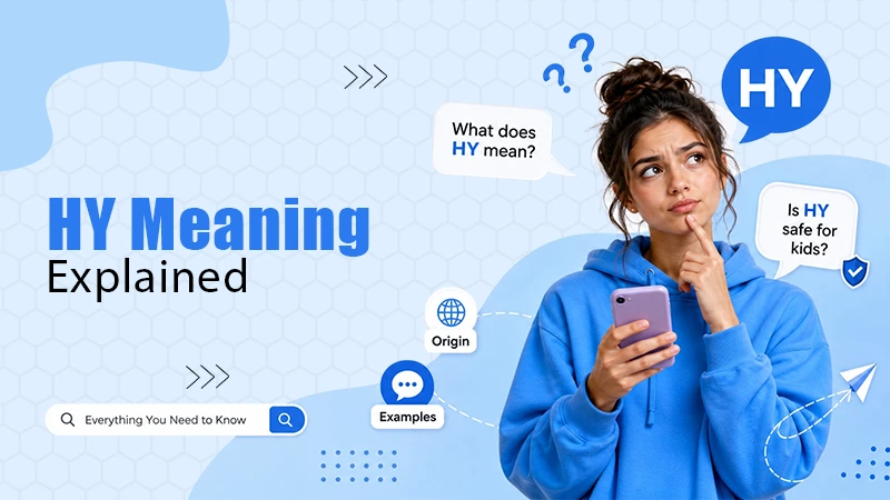 HY Meaning: Examples, Origin, and Is HY Safe for Kids?