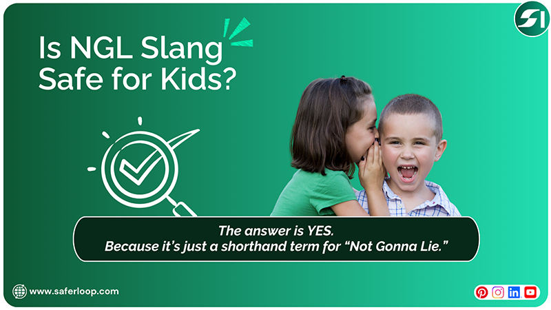 Is NGL slang safe for kids and the answer is yes
