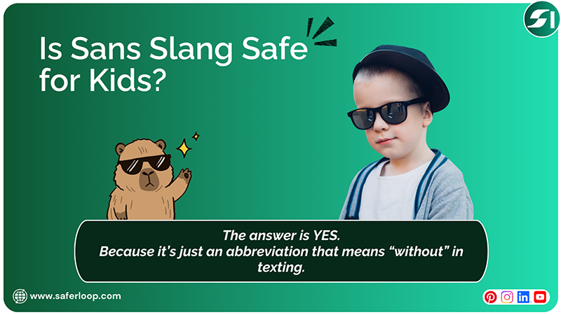 Is Sans Slang Safe for Kids