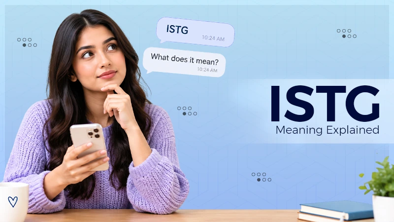 ISTG Meaning: Origin, Examples and Is It Safe for Kids?