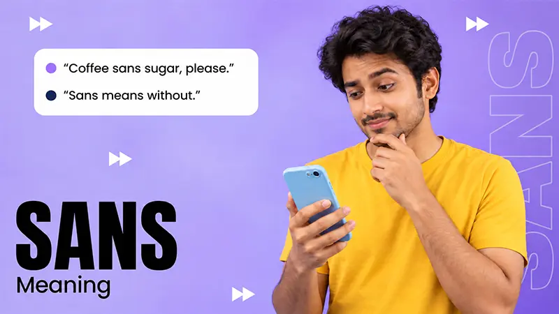Sans Meaning: Examples, Origin, and Is Sans Safe for Kids?