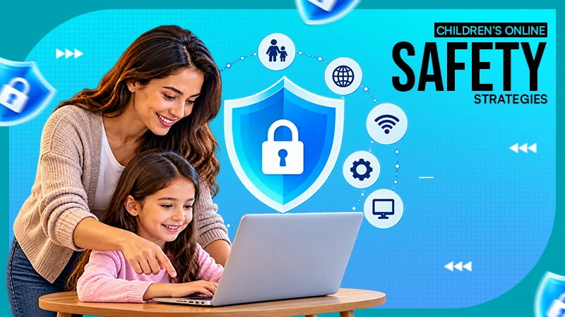 Securing the Digital Doorstep: Modern Online Safety Strategies for Protecting Children at Home