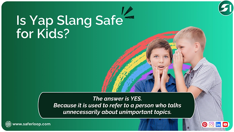Is Yap Slang Safe for Kids