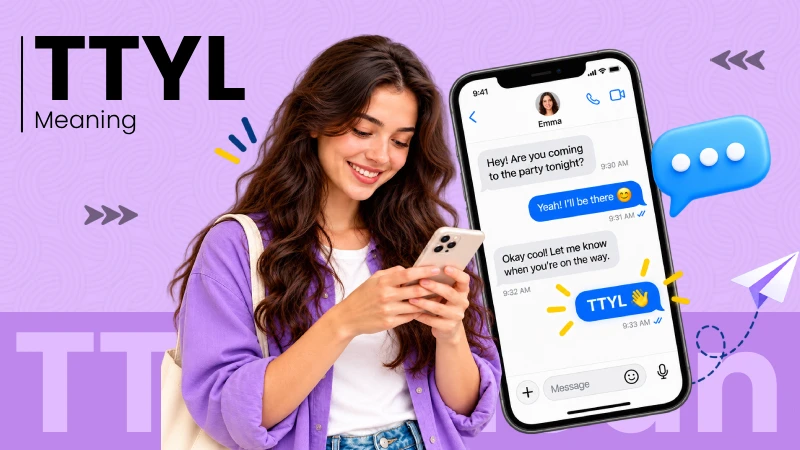TTYL Meaning: Examples, Origin, Related Terms, and Is It Safe for Kids?